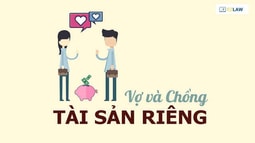 Tài sản nào là tài sản riêng của vợ, chồng?