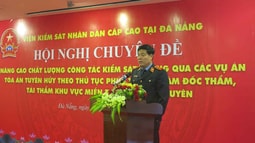 VKSND cấp cao tại Đà Nẵng tổ chức Hội nghị chuyên đề