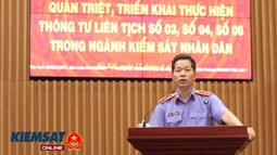 Ngành Kiểm sát  triển khai thực hiện các Thông tư liên tịch mới trong lĩnh vực tư pháp