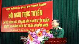 VKS Quân sự Trung ương hoàn thành nhiều chỉ tiêu công tác trong 06 tháng đầu năm 2020