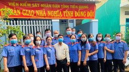 VKSND tỉnh Tiền Giang tổ chức bàn giao căn nhà “nghĩa tình đồng đội”