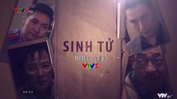 VTV5 phát sóng lại bộ phim truyền hình “Sinh tử” bắt đầu từ 3/9