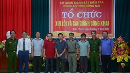 Công an tỉnh Đồng Nai tổ chức xin lỗi, cải chính công khai công dân bị oan sai