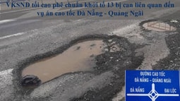 Phê chuẩn khởi tố 13 bị can liên quan đến vụ án cao tốc Đà Nẵng - Quảng Ngãi
