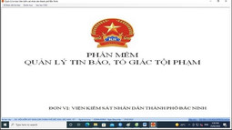 VKSND TP. Bắc Ninh xây dựng và ứng dụng hiệu quả “Phần mềm Quản lý tin báo, tố giác tội phạm”