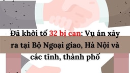 Infographic: Đã khởi tố 32 bị can trong vụ án xảy ra tại Bộ Ngoại giao, Hà Nội và các tỉnh, thành phố (tính đến ngày 04/12/2022)