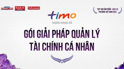 “Gói giải pháp quản lý tài chính cá nhân” của Ngân hàng số Timo được vinh danh trong TOP 10 tin dùng Việt Nam 2022 ngành Ngân hàng – Bảo Hiểm – Chứng Khoán