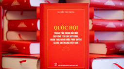 Lễ ra mắt cuốn sách “Quốc hội trong tiến trình đổi mới đáp ứng yêu cầu xây dựng, hoàn thiện nhà nước pháp quyền xã hội chủ nghĩa Việt Nam” của Tổng Bí thư Nguyễn Phú Trọng
