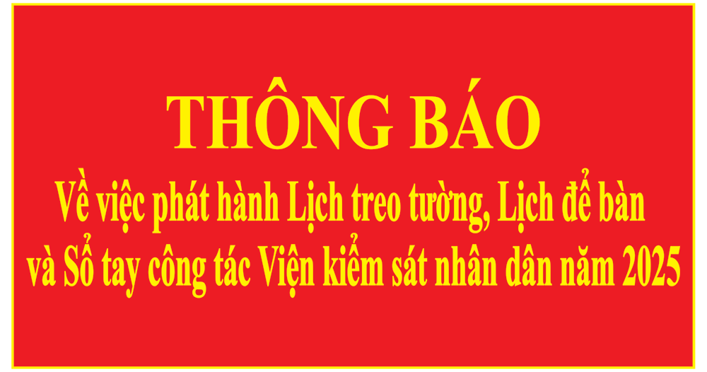 Thông báo phát hành Lịch treo tường, Lịch để bàn và Sổ tay công tác Viện kiểm sát nhân dân năm 2025