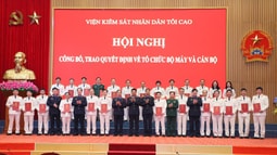 VKSND tối cao công bố các quyết định tổ chức bộ máy và công tác cán bộ