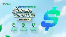 Super Sinh Lời Premier thu hút hơn 50.000 khách hàng mới trong 2 tháng đầu năm 