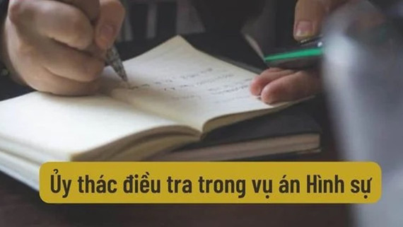 Bất cập về ủy thác điều tra và kiểm sát việc ủy thác điều tra