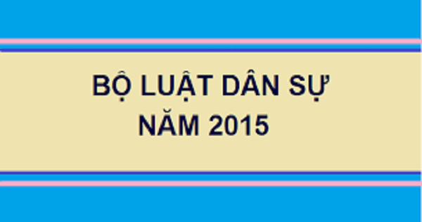 Bình luận những điểm mới của phần chung Bộ luật dân sự năm 2015